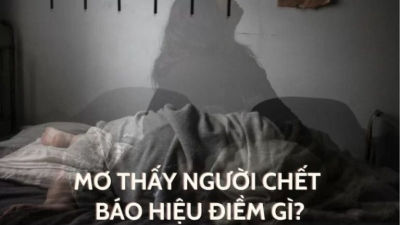 Mơ thấy người chết - Dự đoán con số lô đề chuẩn xác nhất